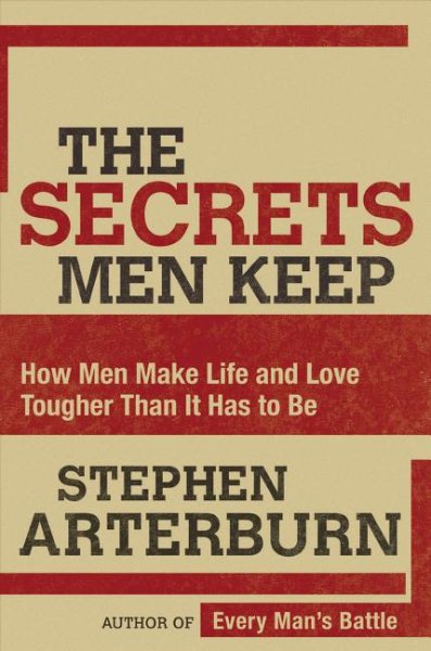 The Secrets Men Keep: How Men Make Life & Love Tougher Than It Has to Be cover