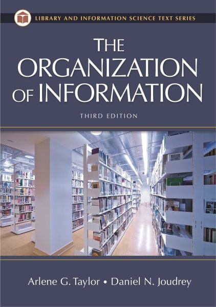 The Organization of Information, 3rd Edition (Library & Information Science Text) cover