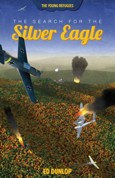 The Search for the Silver Eagle (Young Refugees) cover
