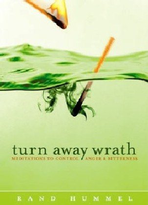 Turn Away Wrath: Meditations to Control Anger & Bitterness