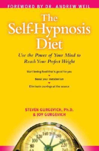 The Self-Hypnosis Diet: Use the Power of Your Mind to Reach Your Perfect Weight cover