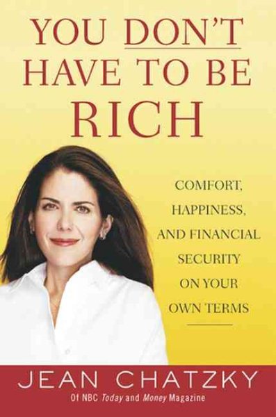 You Don't Have to Be Rich: Comfort, Happiness, and Financial Security on Your Own Terms cover
