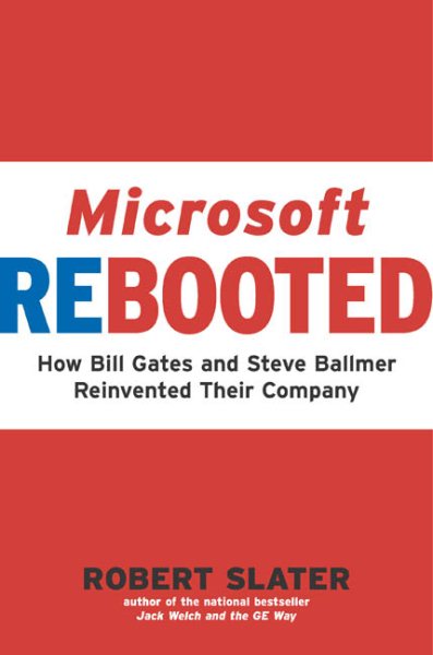 Microsoft Rebooted: How Bill Gates and Steve Ballmer Reinvented Their Company cover