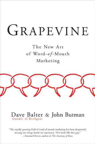 Grapevine: The New Art of Word-of-Mouth Marketing