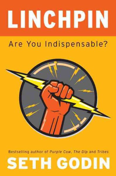 Linchpin: Are You Indispensable? cover