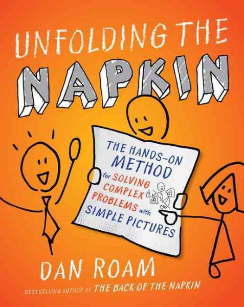 Unfolding the Napkin: The Hands-On Method for Solving Complex Problems with Simple Pictures cover