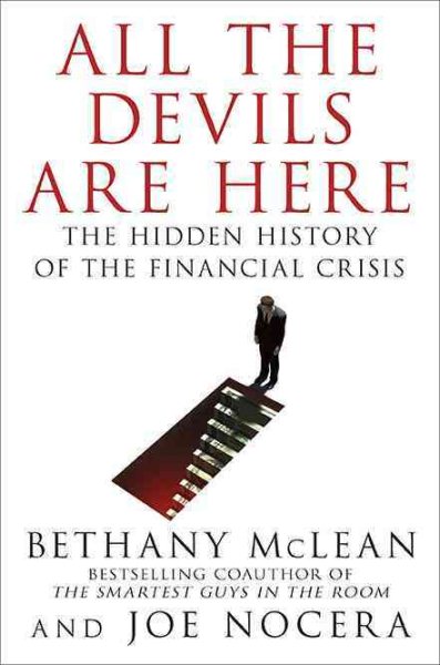 All the Devils Are Here: The Hidden History of the Financial Crisis cover