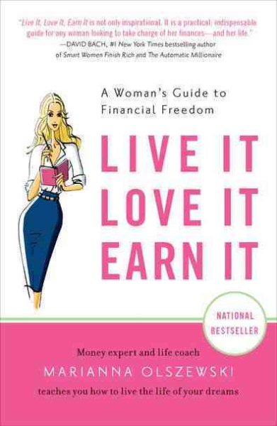 Live It, Love It, Earn It: A Woman's Guide to Financial Freedom cover