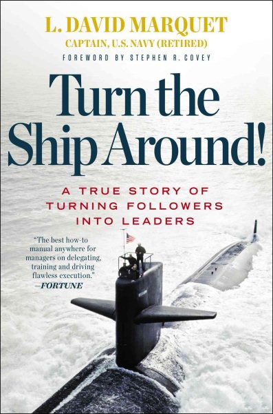 Turn the Ship Around!: A True Story of Turning Followers into Leaders cover