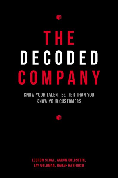 The Decoded Company: Know Your Talent Better Than You Know Your Customers cover