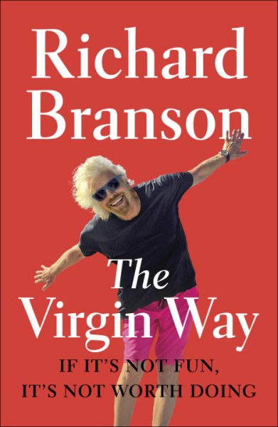 The Virgin Way: If It's Not Fun, It's Not Worth Doing cover