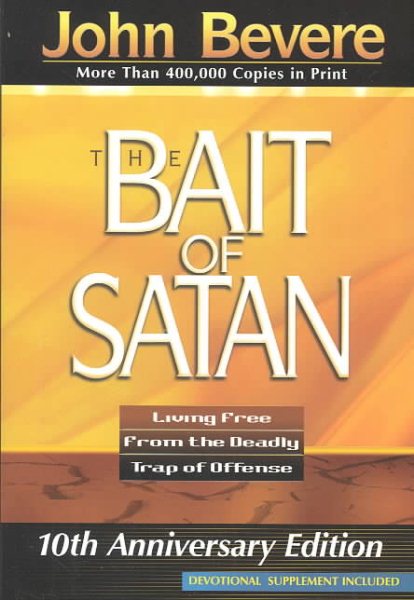 The Bait of Satan: Living Free From the Deadly Trap of Offense cover