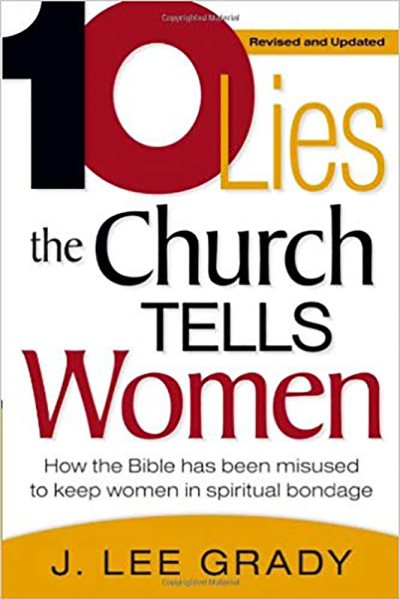 Ten Lies The Church Tells Women - Rev: How the Bible has been misused to keep women in spiritual bondage cover