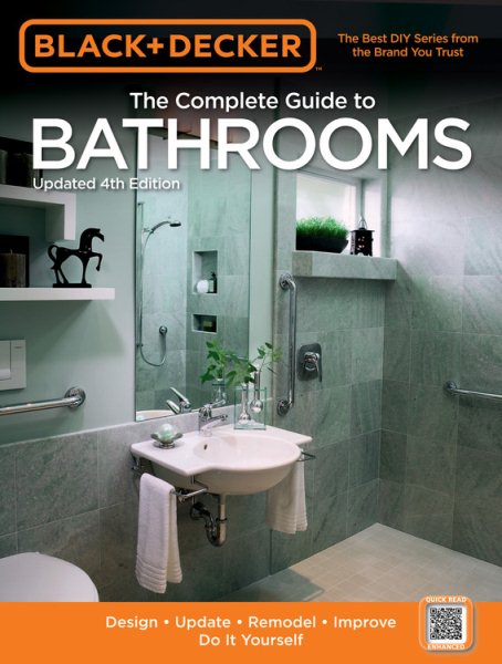 Black & Decker The Complete Guide to Bathrooms, Updated 4th Edition: Design * Update * Remodel * Improve * Do It Yourself (Black & Decker Complete Guide) cover