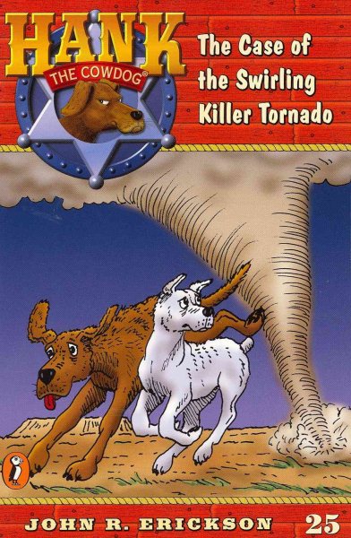 The Case of the Swirling Killer Tornado (Hank the Cowdog, 25) cover