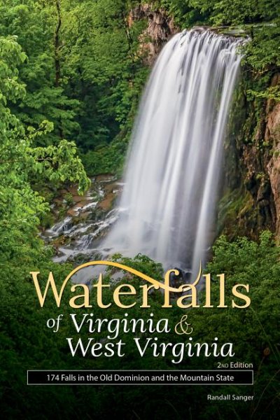 Waterfalls of Virginia & West Virginia: 174 Falls in the Old Dominion and the Mountain State (Best Waterfalls by State) cover