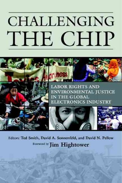 Challenging the Chip: Labor Rights and Environmental Justice in the Global Electronics Industry cover