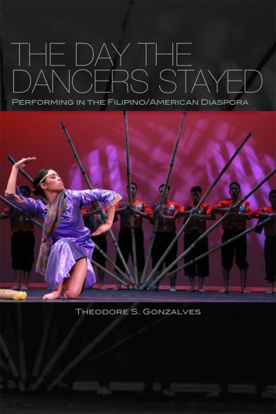 The Day the Dancers Stayed: Performing in the Filipino/American Diaspora cover