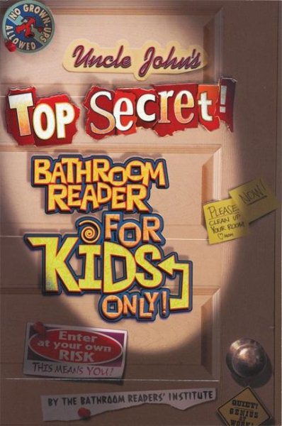 Uncle John's Top Secret Bathroom Reader for Kids Only! cover