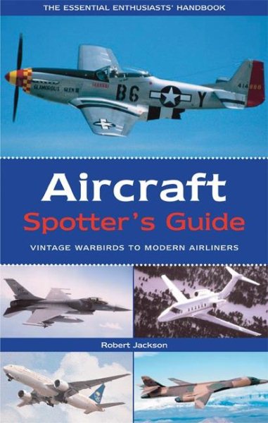 Aircraft Spotter's Guide: Vintage Warbirds to Modern Airliners cover