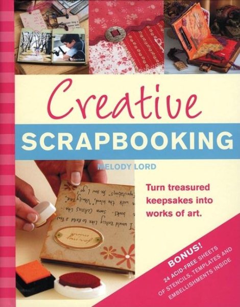 Creative Scrapbooking: Turn Treasured Keepsakes into Works of Art cover