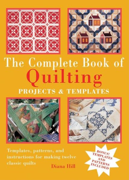 The Complete Book of Quilting: Projects and Templates cover