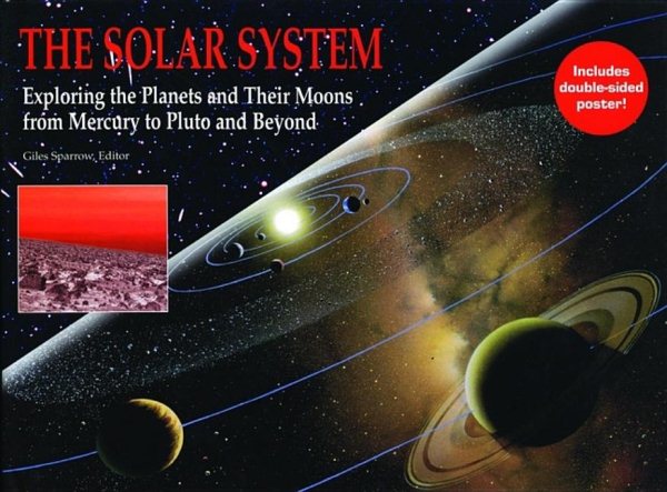 The Solar System: Exploring the Planets and Their Moons, from Mercury to Pluto and Beyond cover