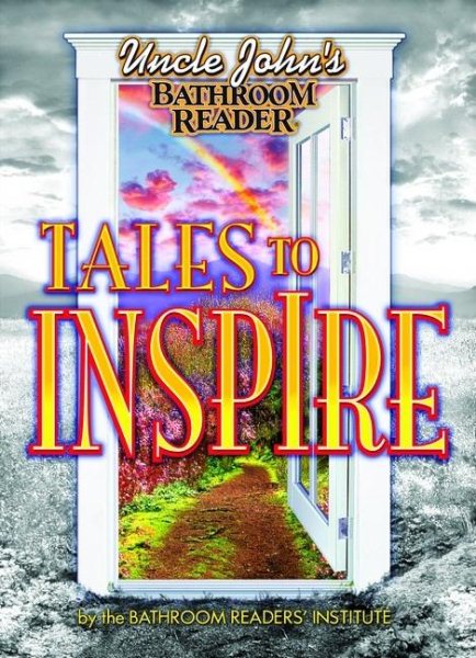 Uncle John's Bathroom Reader Tales to Inspire (Uncle John Bathroom Reader) cover