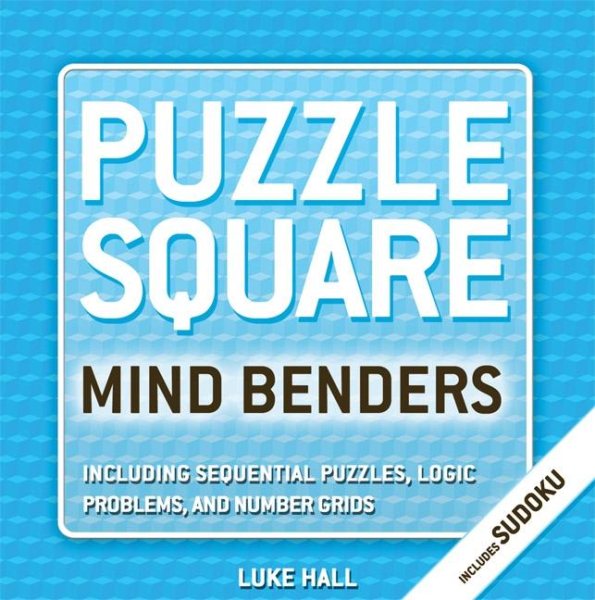 Puzzle Square: Mind Benders: Including Sudoku, Sequential Puzzles, Logic Problems, and Number Grids cover