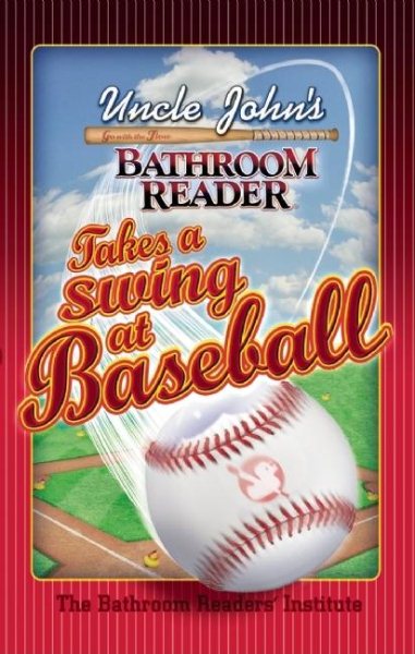 Uncle John's Bathroom Reader Takes a Swing at Baseball (Uncle John's Bathroom Readers) cover