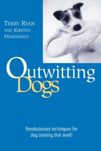 Outwitting Dogs: Revolutionary Techniques For Dog Training That Work! cover