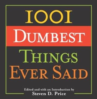 1001 Dumbest Things Ever Said cover