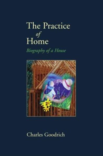 The Practice of Home: Biography of a House cover