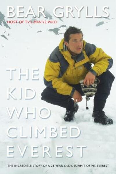 The Kid Who Climbed Everest: The Incredible Story of a 23-Year-Old's Summit of Mt. Everest cover