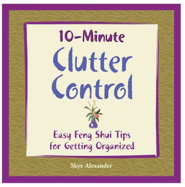 10-Minute Clutter Control: Easy Feng Shui Tips for Getting Organized cover