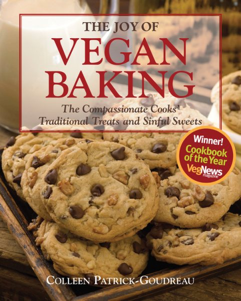 The Joy of Vegan Baking: The Compassionate Cooks' Traditional Treats and Sinful Sweets cover