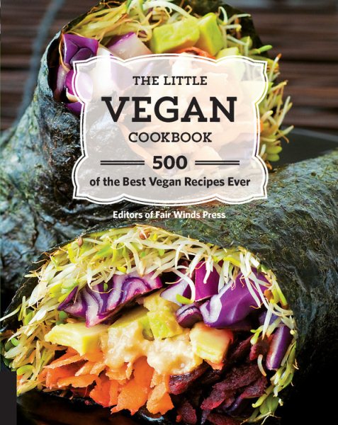The Little Vegan Cookbook: 500 of the Best Vegan Recipes Ever cover