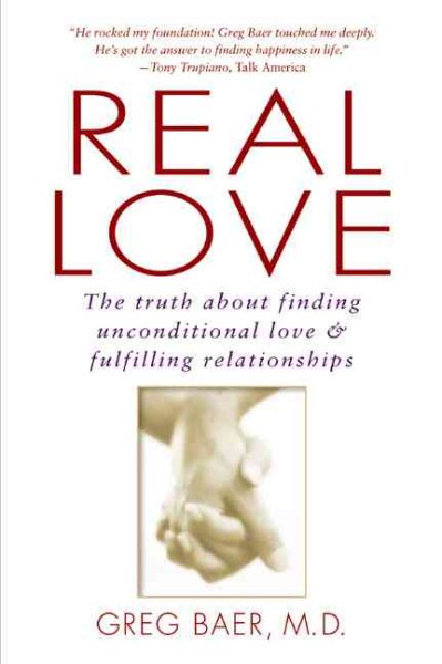 Real Love: The Truth About Finding Unconditional Love & Fulfilling Relationships cover