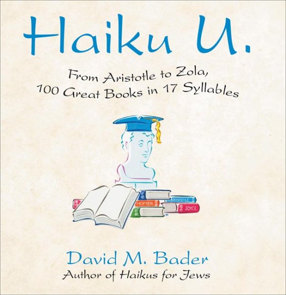 Haiku U: From Aristotle to Zola, 100 Great Books in 17 Syllables cover
