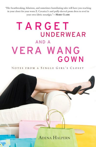Target Underwear and a Vera Wang Gown: Notes from a Single Girl's Closet cover