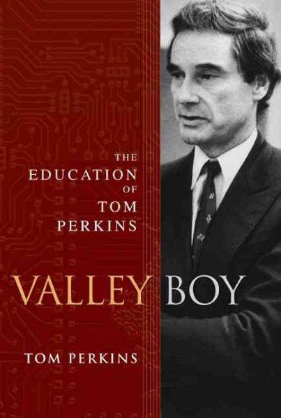 Valley Boy: The Education of Tom Perkins