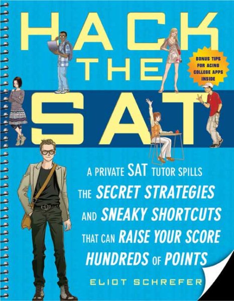 Hack the SAT: Strategies and Sneaky Shortcuts That Can Raise Your Score Hundreds of Points cover