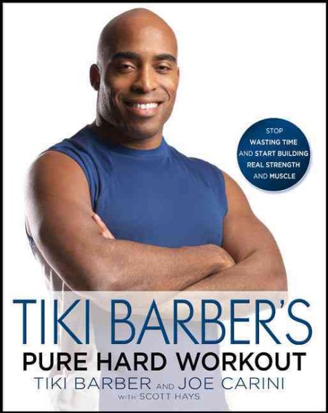 Tiki Barber's Pure Hard Workout: Stop Wasting Time and Start Building Strength and Muscle cover