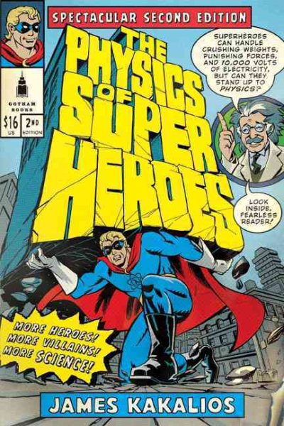 The Physics of Superheroes: More Heroes! More Villains! More Science! Spectacular Second Edition cover