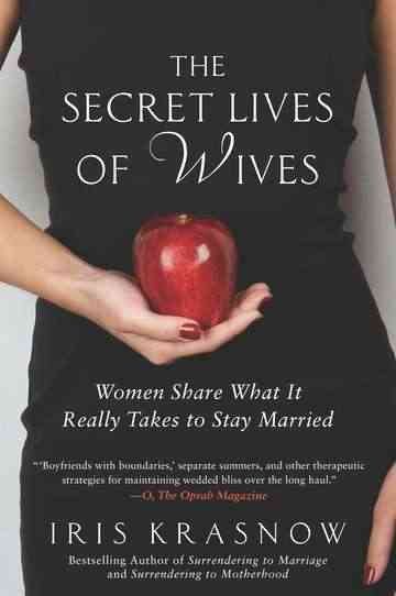 The Secret Lives of Wives: Women Share What It Really Takes to Stay Married cover