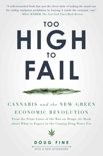 Too High to Fail: Cannabis and the New Green Economic Revolution cover