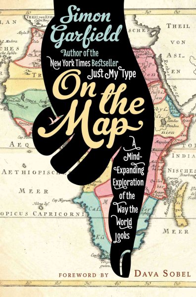 On the Map: A Mind-Expanding Exploration of the Way the World Looks cover