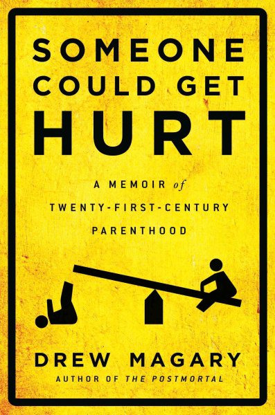 Someone Could Get Hurt: A Memoir of Twenty-First-Century Parenthood cover
