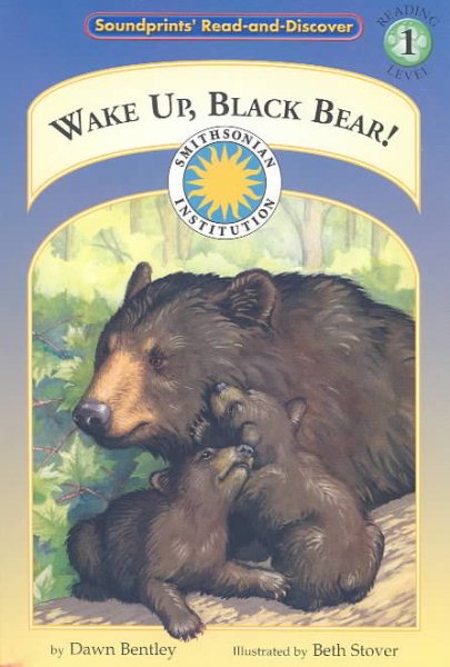 Wake Up, Black Bear! - a Smithsonian Atlantic Wilderness Adventures Early Reader Book (Soundprints' Read-And-Discover: Level 1) cover