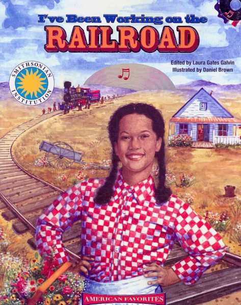 I've Been Working on the Railroad - a Smithsonian American Favorites Book (with sing-along audiobook CD with music sheet) cover